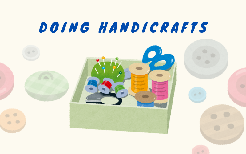 Doing Handicrafts