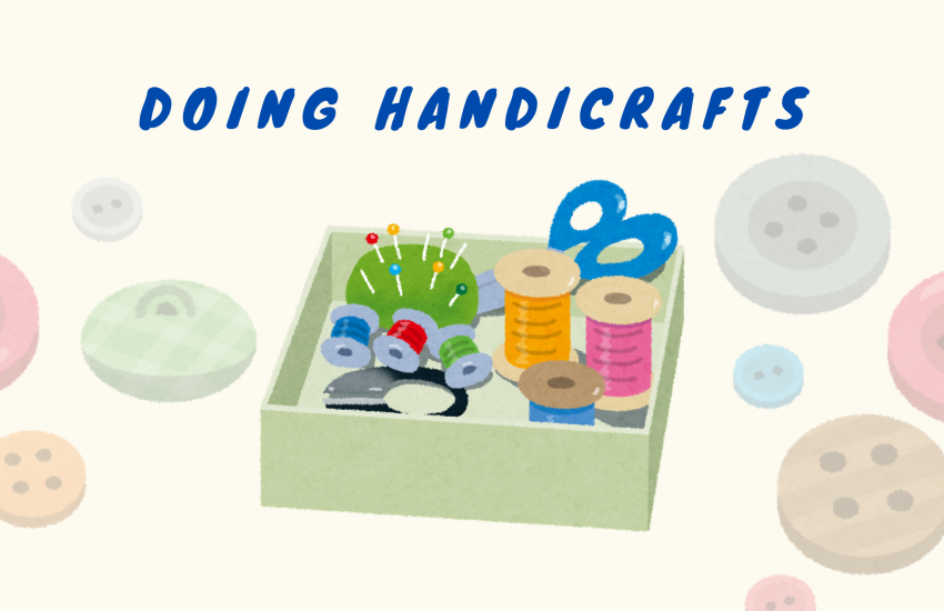Doing Handicrafts