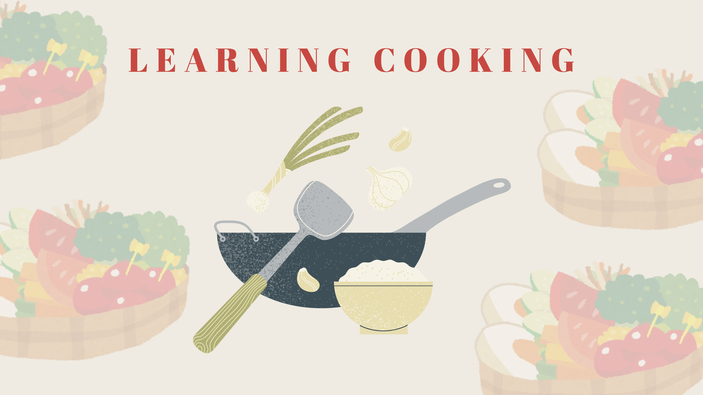 Learning Cooking