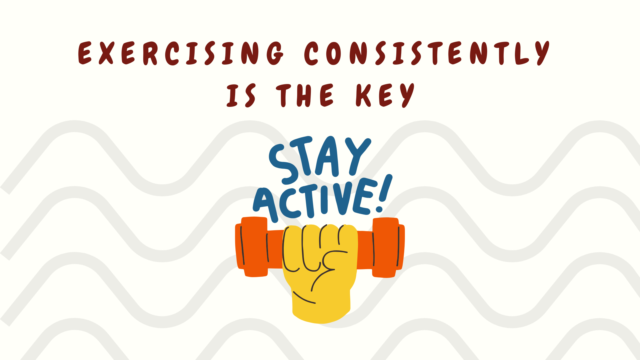 Exercising Consistently Is The Key