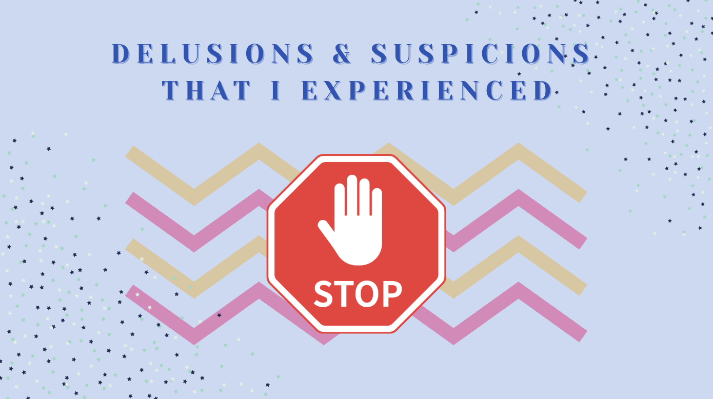 Delusions & Suspicions That I Experienced