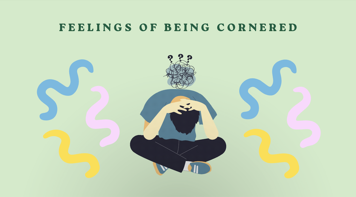 Feelings Of Being Cornered