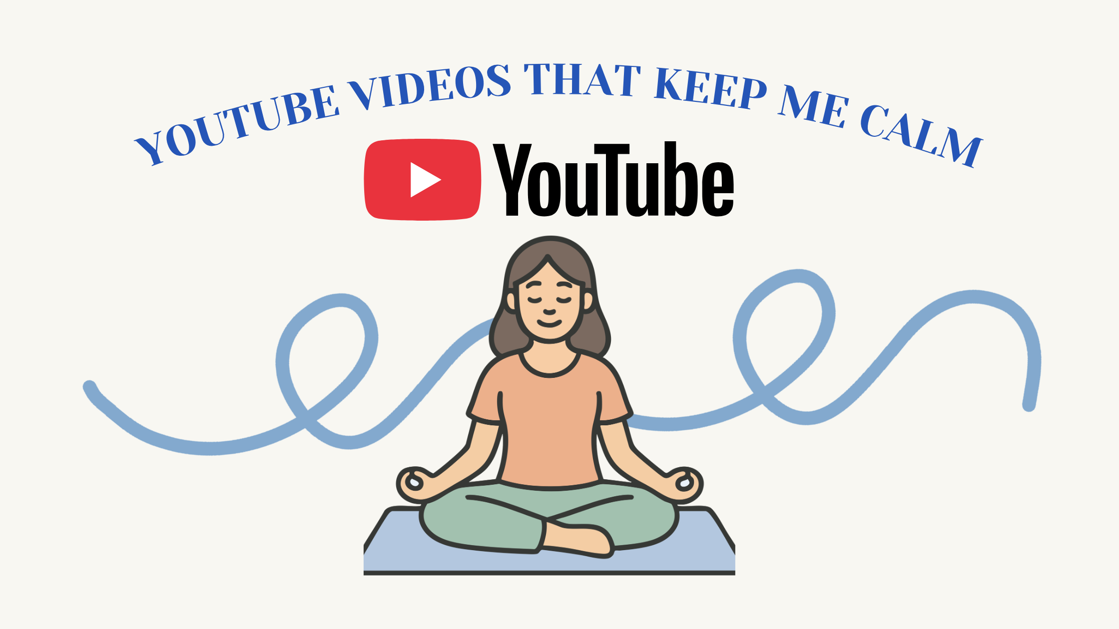 YouTube Videos That Keep Me Calm